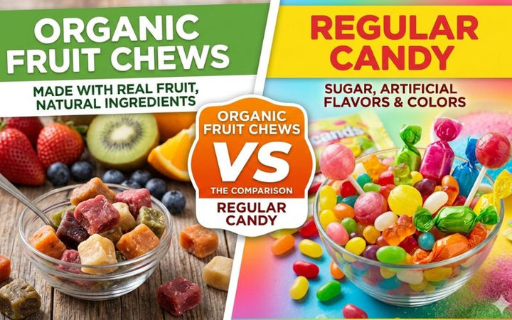 Organic Fruit Chews vs Regular Candy: Which Is Better for You?